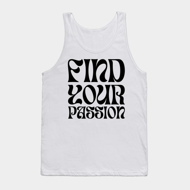 Find your passion Tank Top by Trend 0ver